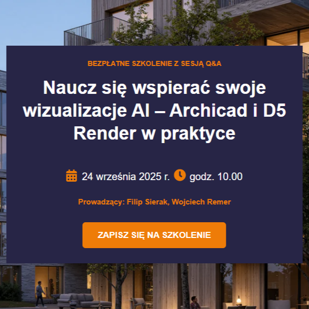 Wydarzenie EventBIM - Naucz się wspierać swoje wizualizacje AI – Archicad i D5 Render w praktyce
