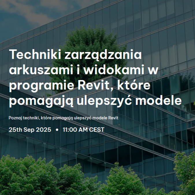 Wydarzenie EventBIM - Techniki zarządzania arkuszami i widokami w programie Revit, które pomagają ulepszyć modele